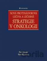 Nová protinádorová léčiva a léčebné strategie v onkologii