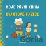 Moje první kniha o kvantové fyzice