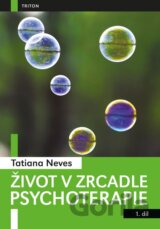 Život v zrcadle psychoterapie I.