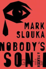 Nobody´s Son : A Memoir