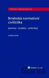 Brněnská normativní civilistika (postavy - projekty - polemiky)