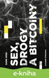 Dark Web: Sex, drogy a bitcoiny
