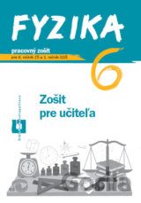 Fyzika 6 - pracovný zošit (zošit pre učiteľa)