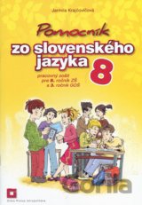 Pomocník zo slovenského jazyka 8 - pracovný zošit pre 8. ročník ZŠ a 3. ročník GOŠ
