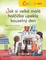 Čteme sami: Jak si velká malá holčička upekla kouzelný den