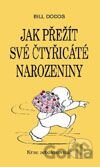 Jak přežít čtyřicáté narozeniny