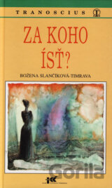 Za koho ísť?