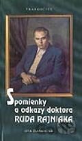 Spomienky a odkazy doktora Ruda Rajniaka