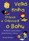 Veľká kniha otázok a odpovedí o Bohu
