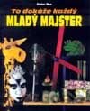 To dokáže každý mladý majster