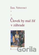 Človek by mal žiť v záhrade