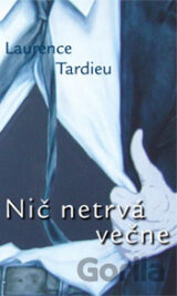 Nič netrvá večne