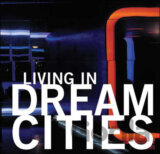 Living in Dream Cities