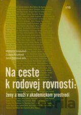 Na ceste k rodovej rovnosti: ženy a muži v akademickom prostredí