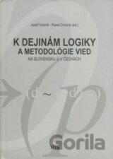K dejinám logiky a metodológie vied na Slovensku a v Čechách