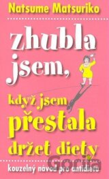 Zhubla jsem, když jsem přestala držet diety
