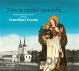 Tuto se všeliké památky... Památeční záznamy autorů z okruhu Vranečkovy kroniky