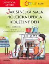 Čteme sami: Jak si velká malá holčička upekla kouzelný den - genetická metoda