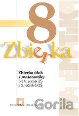 Zbierka úloh z matematiky pre 8. ročník ZŠ a 3. ročník  GOŠ