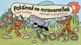 Polámal se mraveneček