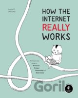 How The Internet Really Works