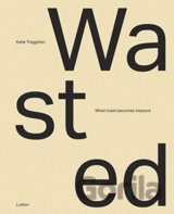 Wasted