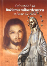Odovzdať sa Božiemu milosrdenstvu v čase skúšok