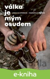 Válka je mým osudem