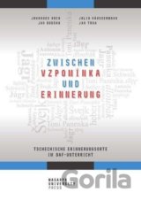 Zwischen vzpomínka und Erinnerung - Tschechische Erinnerungsorte im DaF-Unterricht