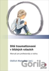 Dítě traumatizované v blízkých vztazích