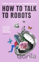 How To Talk To Robots