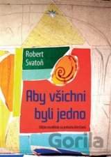 Aby všichni byli jedno