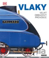 VLAKY: Velký obrazový průvodce