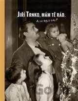 Jiří Trnko, mám tě rád