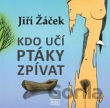 Kdo učí ptáky zpívat