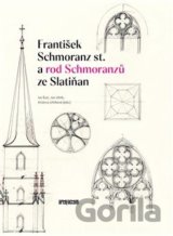 František Schmoranz st. a rod Schmoranzů ze Slatiňan