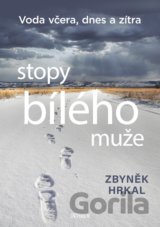 Stopy bílého muže - Voda včera, dnes a zítra