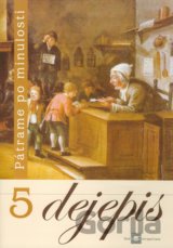 Dejepis 5 - Pátrame po minulosti