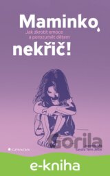 Maminko, nekřič!