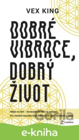 Dobré vibrace, dobrý život