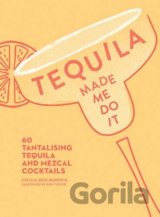 Tequila Made Me Do It