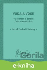 Voda a vosk v poverách a čaroch ľudu slovenského