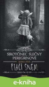 Sirotčinec slečny Peregrinové 5: Ptačí sněm