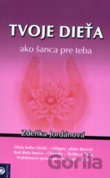 Tvoje dieťa ako šanca pre teba