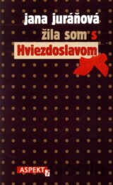 Žila som s Hviezdoslavom