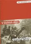 V kleštích dějin