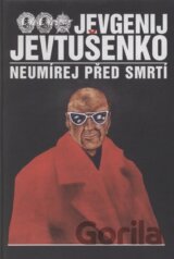 Neumírej před smrtí