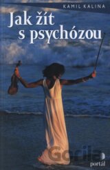 Jak žít s psychózou