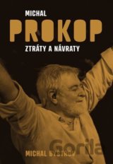 Michal Prokop - ztráty a návraty