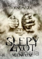 Večná lož – Slepý život